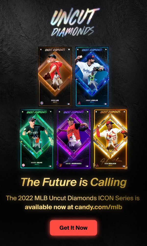 The Future is Calling. The 2022 MLB Uncut Diamonds ICON Series is available now at candy.com/mlb. Get It Now.
