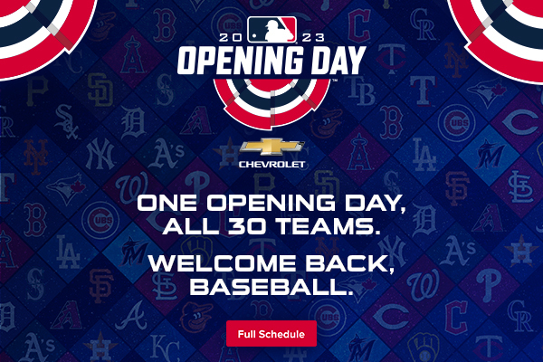 One Opening Day, all 30 teams. Welcome Back, Baseball. Full Schedule.