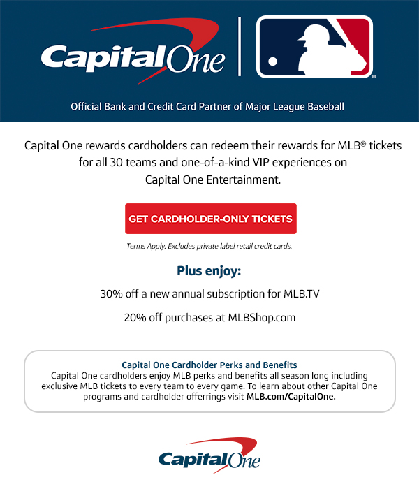 Capital One rewards cardholders can redeem their rewards for MLB tickets for all 30 teams and one-of-a-kind VIP experiences on Capital One Entertainment. Get cardholder-only tickets.