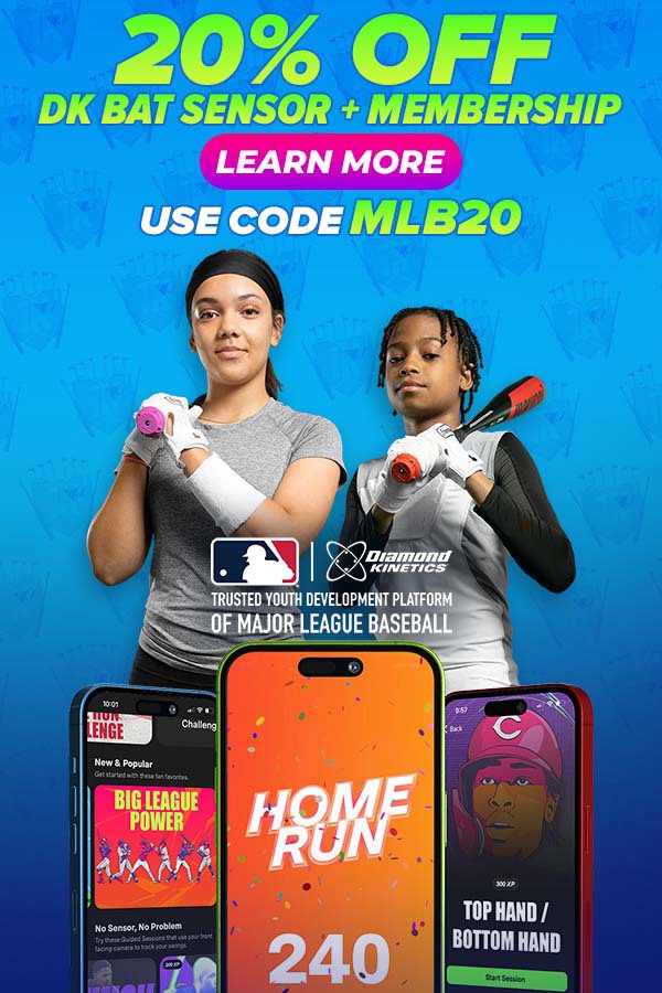 Save 20% on a DK Bat Sensor + Membership Learn More Use Code MLB20 Diamond Kinetics is a Trusted Youth Development Platform of Major League Baseball