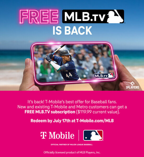 It's back! T-Mobile's best offer for Baseball fans. New and existing T-Mobile and Metro customers can get a FREE MLB.TV subscription ($119.99 value). Redeem by July 17th at T-Mobile.com/MLB Officially licensed product of MLB Players, Inc.