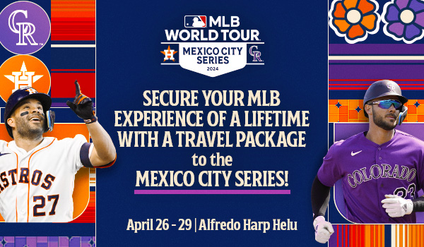 Secure your MLB Experience of a Lifetime with a Travel Package to the Mexico City Series!