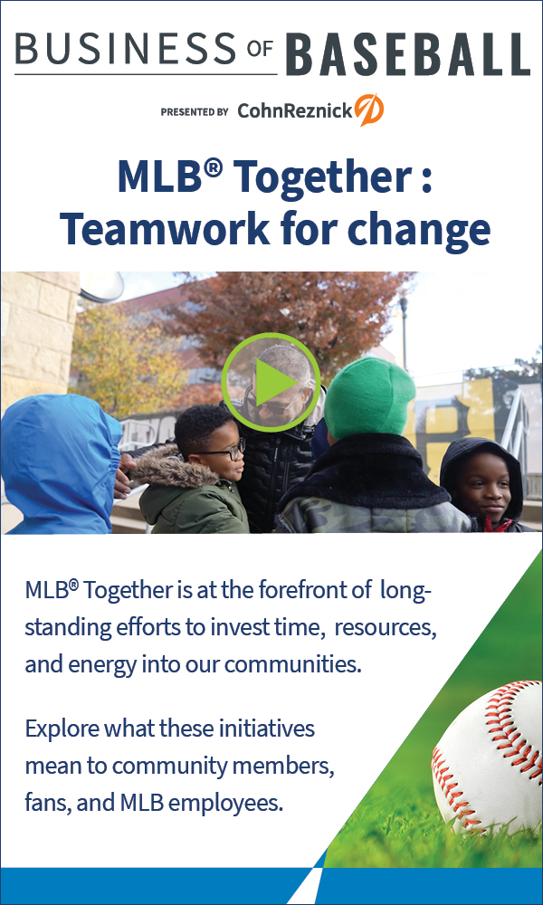 Business of Baseball presented by CohnReznick. MLB Together: Teamwork for change.