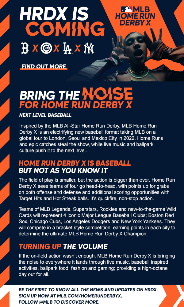 Bring the Noise for Home Run Derby X. Be the first to know all the news and updates on HRDX. Sign up now at mlb.com/HomeRunDerbyX. Follow @mlb to discover more.