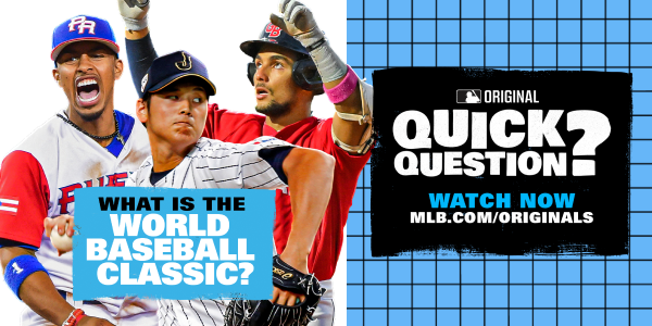 Quick Question? Watch Now MLB.COM/ORIGINALS