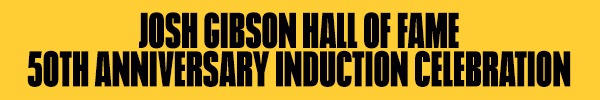 Josh Gibson Hall of Fame 50th Anniversary Induction Celebration