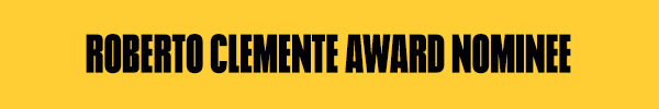 Roberto Clemente Award Nominee
